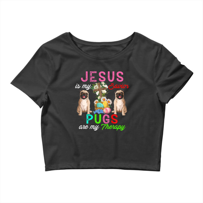 Jesus Is My Savior Pugs Are My Therapy Cute Pugs Easter Eggs Crop Top by doreaumafilak | Artistshot