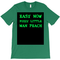 Easy Now Fuzzy Little Man Peach Poster Quote T-shirt | Artistshot