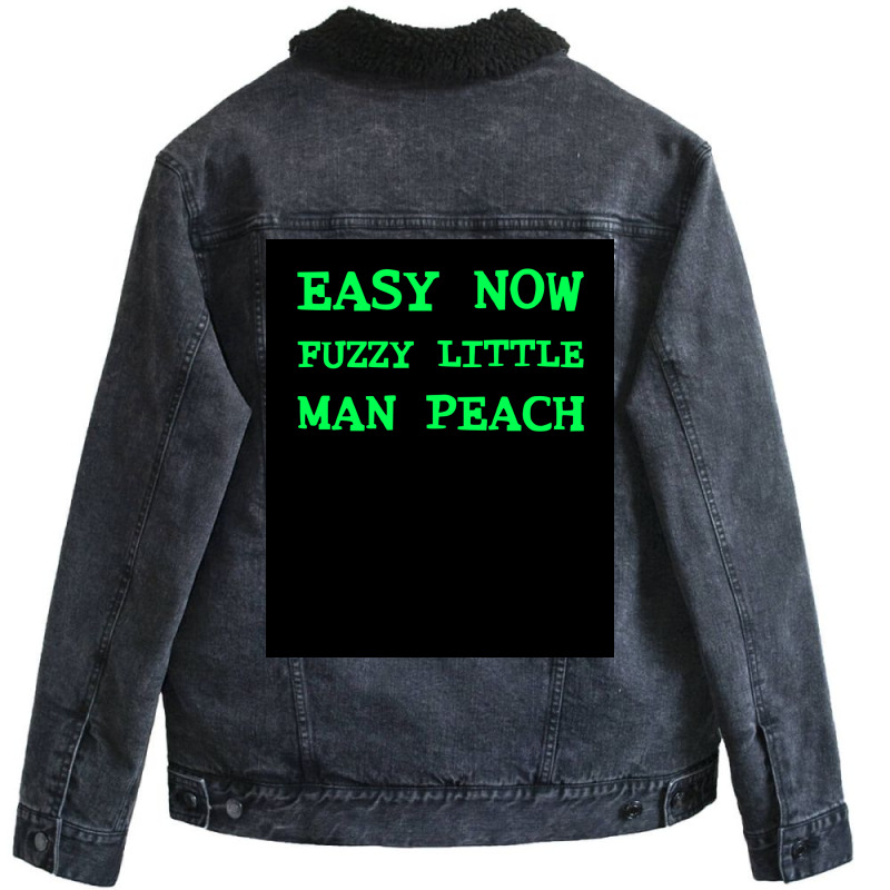 Easy Now Fuzzy Little Man Peach Poster Quote Unisex Sherpa-Lined Denim Jacket by ferrarperishc | Artistshot