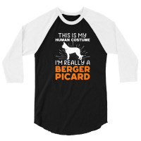 This Is My Human Costume I'm Really A Berger Picard 3/4 Sleeve Shirt | Artistshot