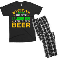 Maybe It S The Beer Talking Men's T-shirt Pajama Set | Artistshot