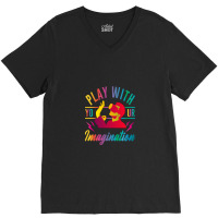 Play With Your Imagination V-neck Tee | Artistshot