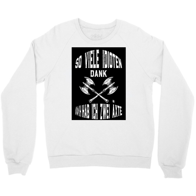 So Many Idiots Thanks To Odin I Have Two Axes  Love Green Crewneck Sweatshirt | Artistshot