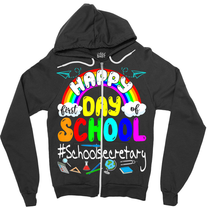 Limited Edition First Day Of School School Secretary Back To School Ra Zipper Hoodie by Hugo Flowers | Artistshot