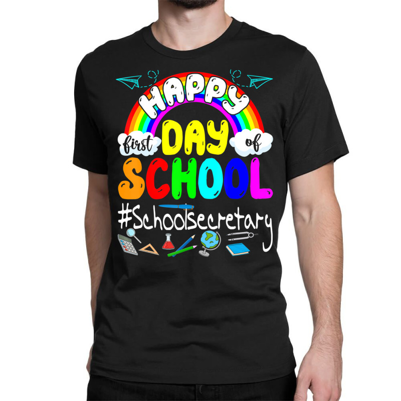 Limited Edition First Day Of School School Secretary Back To School Ra Classic T-shirt by Hugo Flowers | Artistshot