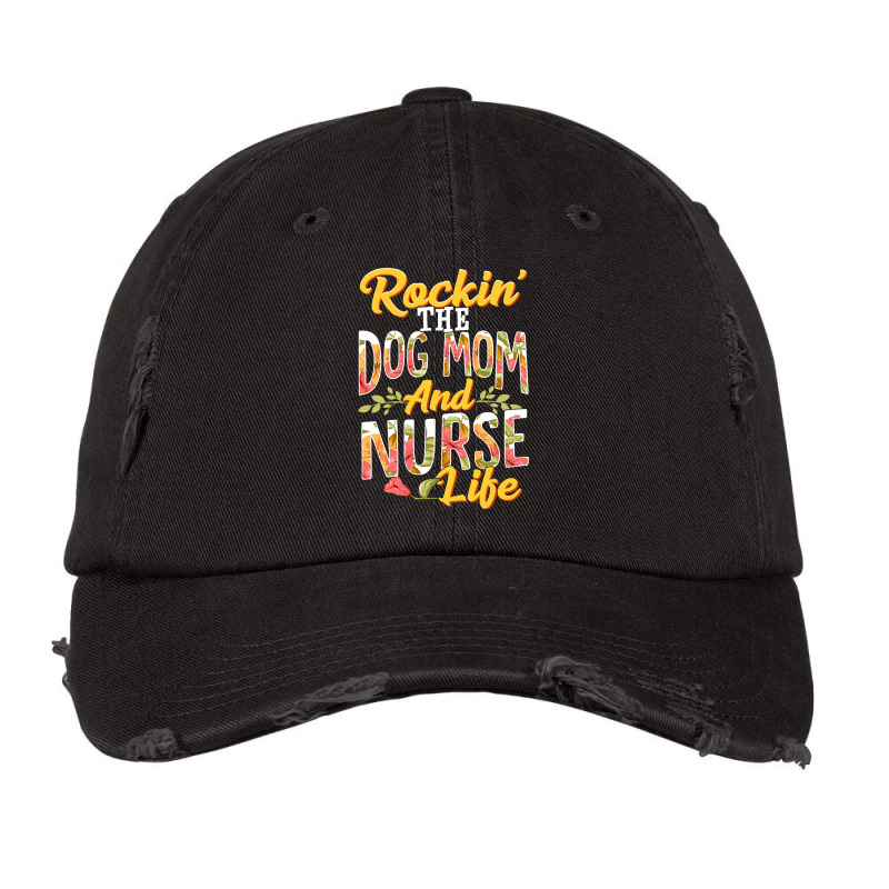 Dog Rockin The Dog Mom And Nurse Life Funny Dog Lover Gift Design Vintage Cap by SCOTTALLENZ | Artistshot