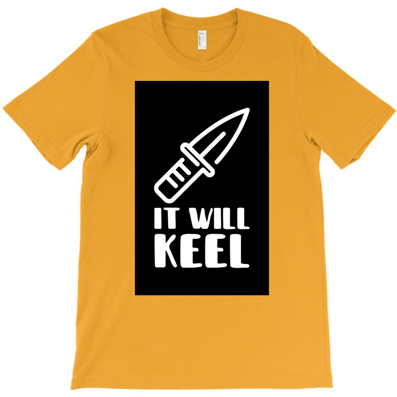 It Will Keel Poster Tumblr T-Shirt by ferrarperishc | Artistshot