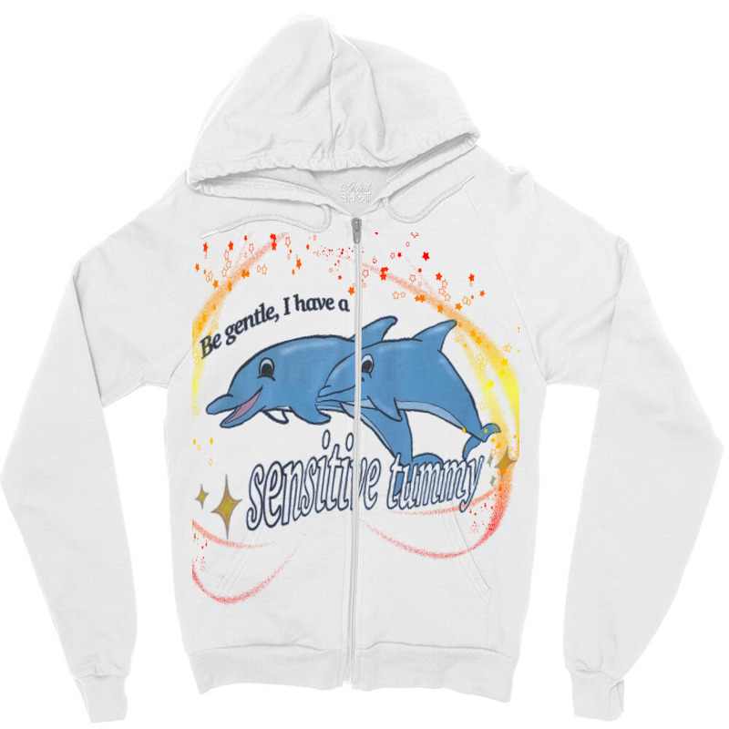 Be Gentle I Have A Sensitive Tummy Zipper Hoodie by EMA-all | Artistshot