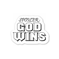 Spoiler God Wins Sticker | Artistshot