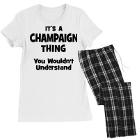 Champaign Thing You Wouldn't Understand T Shirt Women's Pajamas Set | Artistshot