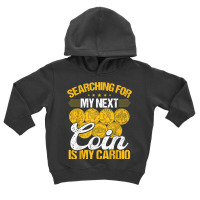 Coin Collecting Is My Cardio Numismatist Humor Collector T Shirt Toddler Hoodie | Artistshot