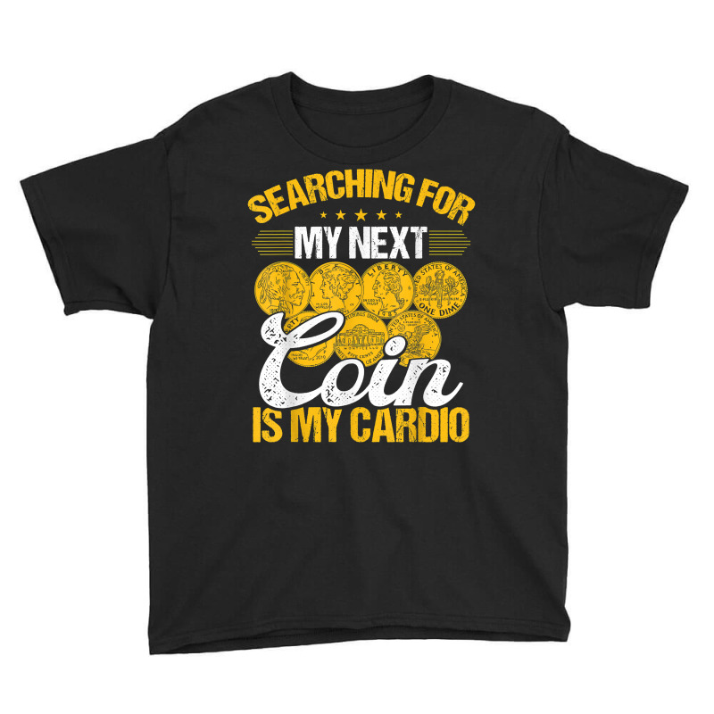 Coin Collecting Is My Cardio Numismatist Humor Collector T Shirt Youth Tee by kayleeantb2tp | Artistshot