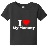 Hot Trend I Love My Mommy Mothers Day Baby Tee | Artistshot