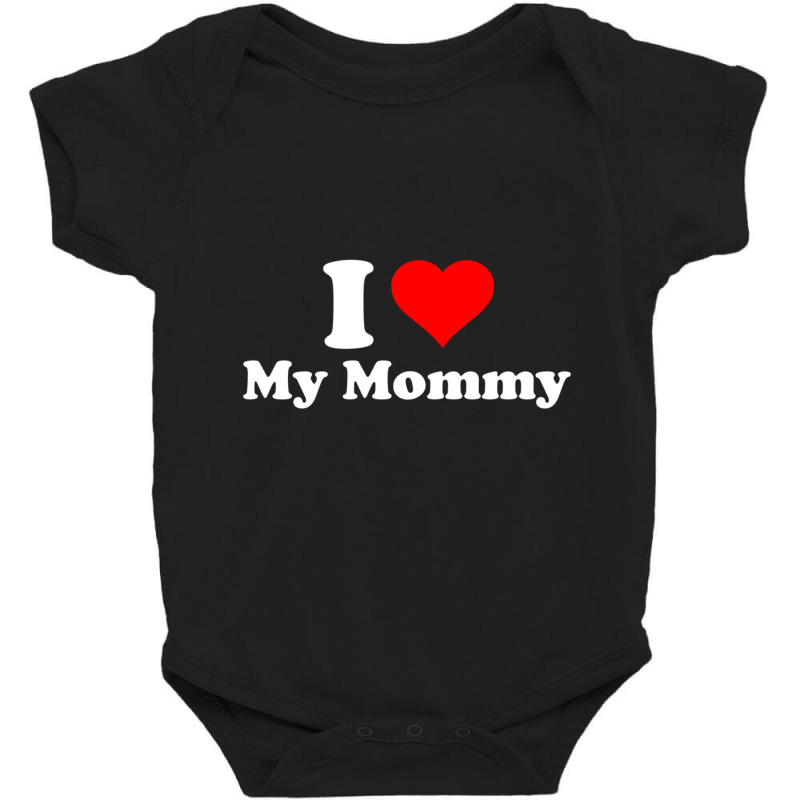 Hot Trend I Love My Mommy Mothers Day Baby Bodysuit | Artistshot