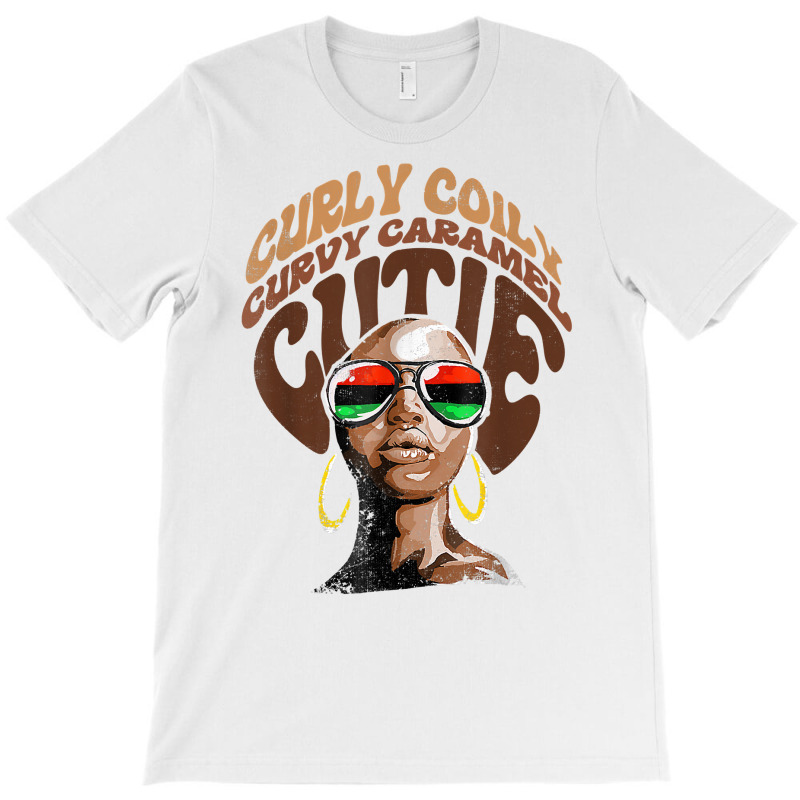 Curly Curvy Caramel Cutie Melanin Women Black History Month T Shirt T-shirt | Artistshot