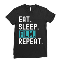 Eat Sleep Film Repeat Gift  Film Director  Movie Director  Film Studen Ladies Fitted T-shirt | Artistshot