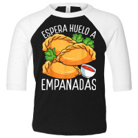 Empanada Lover Huelo A Empanadas Latin Hispanic Food T Shirt Toddler 3/4 Sleeve Tee | Artistshot