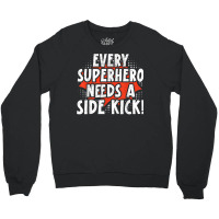 Every Superhero Needs A Sidekick Siblings T Shirt Crewneck Sweatshirt | Artistshot