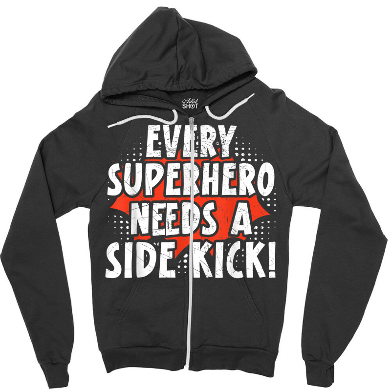 Every Superhero Needs A Sidekick Siblings T Shirt Zipper Hoodie by darrene68stu | Artistshot