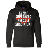 Every Superhero Needs A Sidekick Siblings T Shirt Champion Hoodie | Artistshot