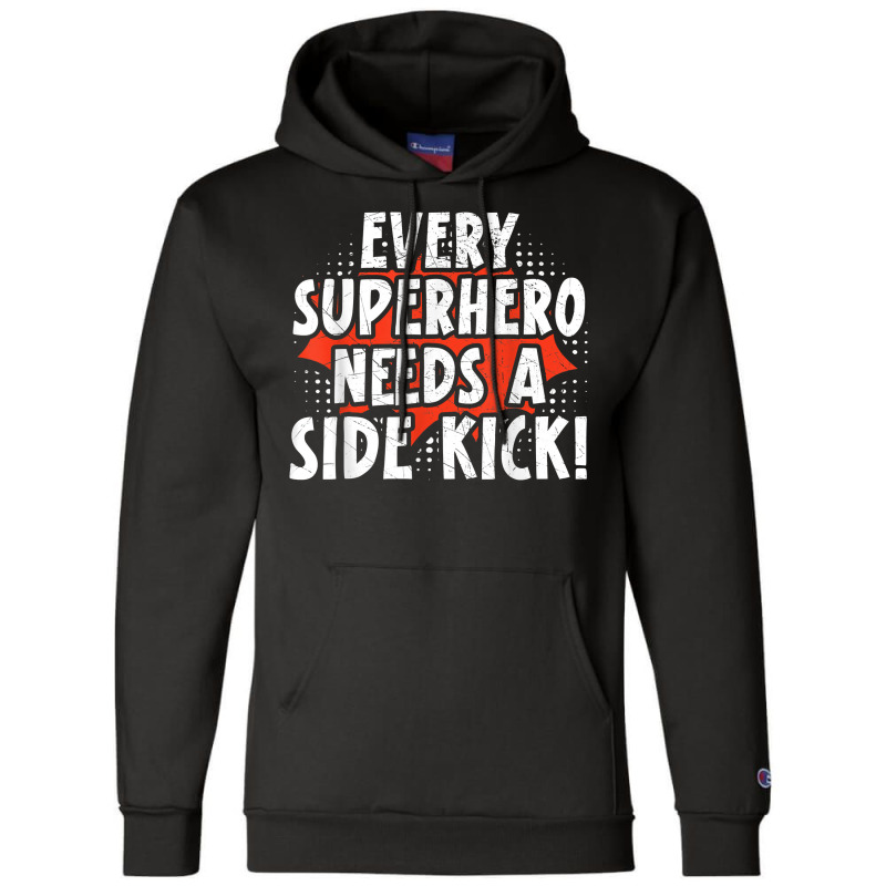 Every Superhero Needs A Sidekick Siblings T Shirt Champion Hoodie by darrene68stu | Artistshot