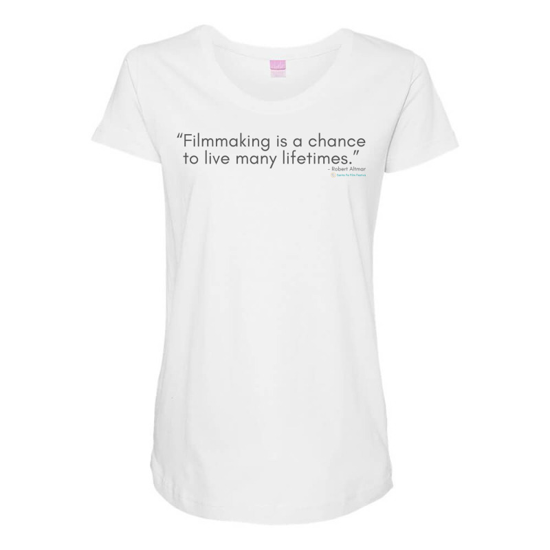 Filmmaking Is A Chance To Live Many Lifetimes  Movie Quotes Classic Fu Maternity Scoop Neck T-shirt by mantzaridayu | Artistshot