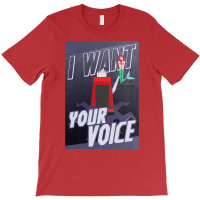 I Want Your Voice Poster Funny T-shirt | Artistshot