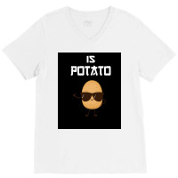 Is Potato As Seen On Late Night Television Poster Girl V-neck Tee | Artistshot