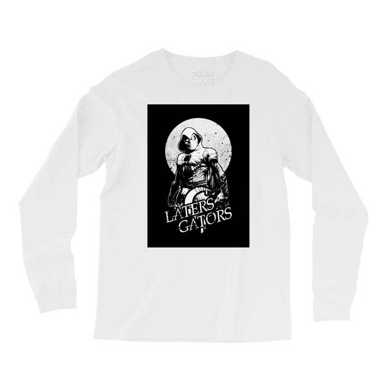 Laters Gators Poster Tumblr Long Sleeve Shirts by ferrarperishc | Artistshot