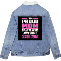 Proud Mom Gas Station Attendant Poster Summer Unisex Sherpa-lined Denim Jacket | Artistshot