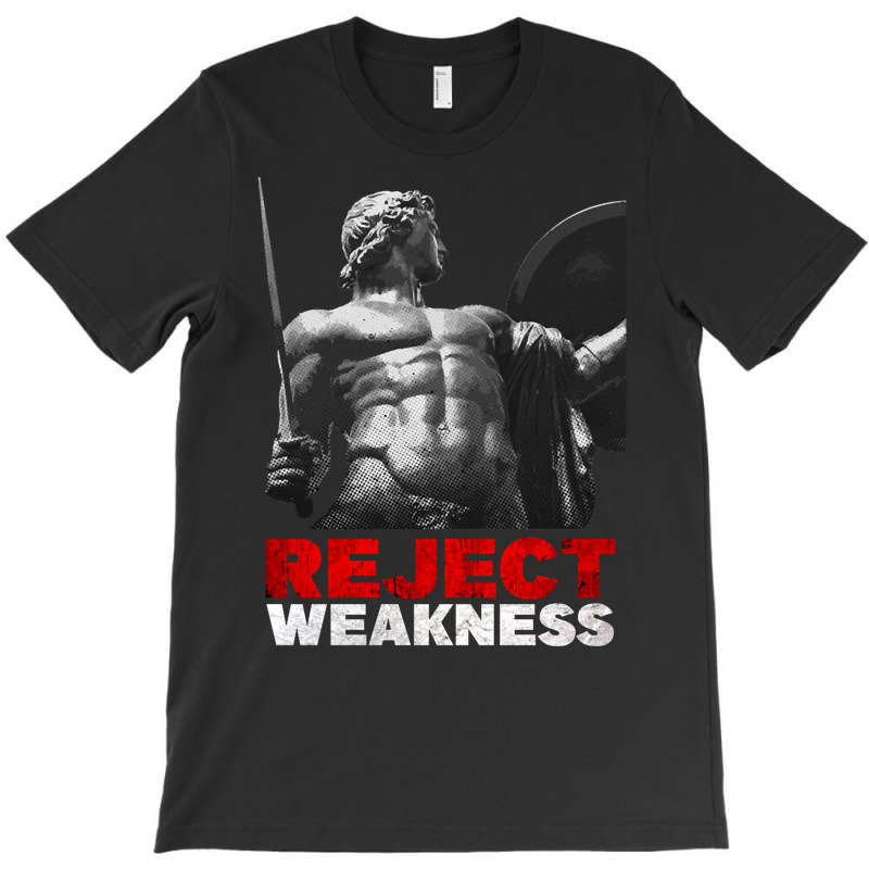 Limited Edition Achilles - Reject Weakness T-shirt | Artistshot