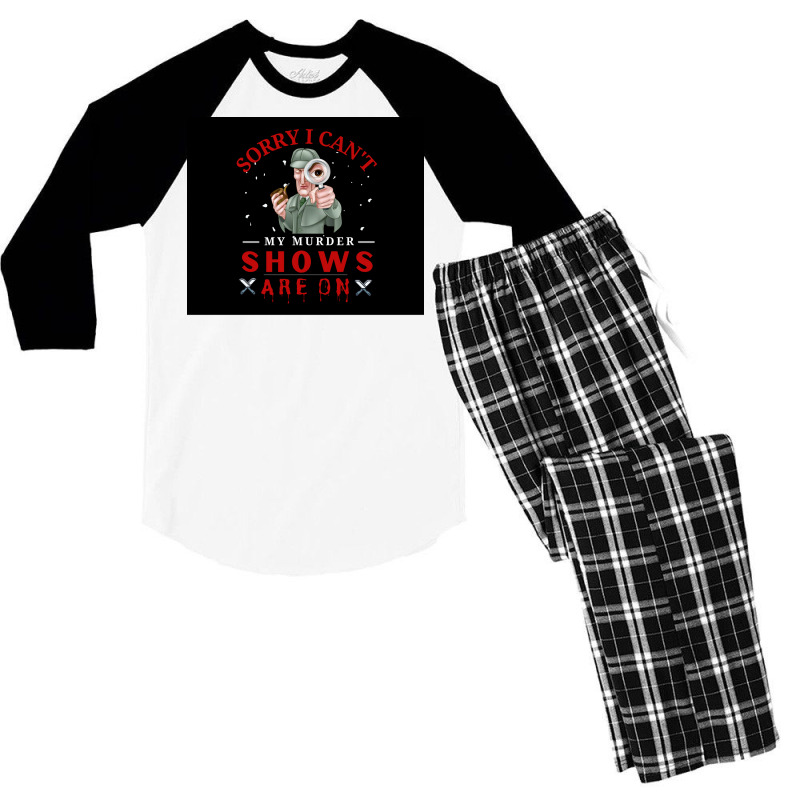 Sorry I Canx27t My Murder Shows Are On V2 Poster Quote Men's 3/4 Sleeve Pajama Set by ferrarperishc | Artistshot