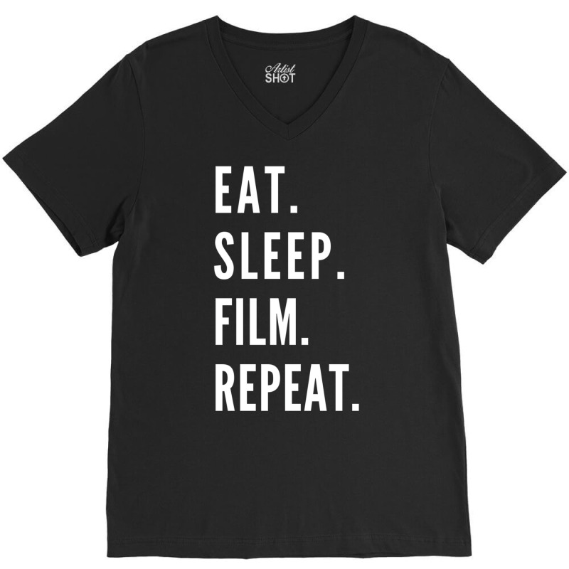 Eat Sleep Film Repeat Classic Funny 70s V-Neck Tee by soyefkettieu | Artistshot