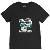 Coolest People On Earth Play Harpsichord String Instrument 1 V-neck Tee | Artistshot