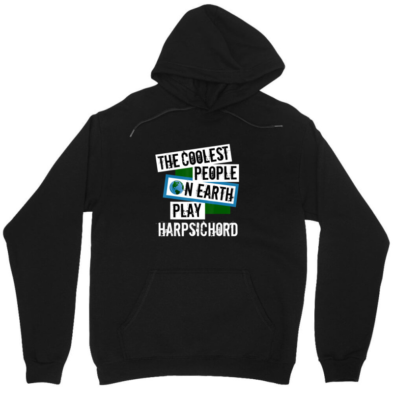 Coolest People On Earth Play Harpsichord String Instrument 1 Unisex Hoodie | Artistshot