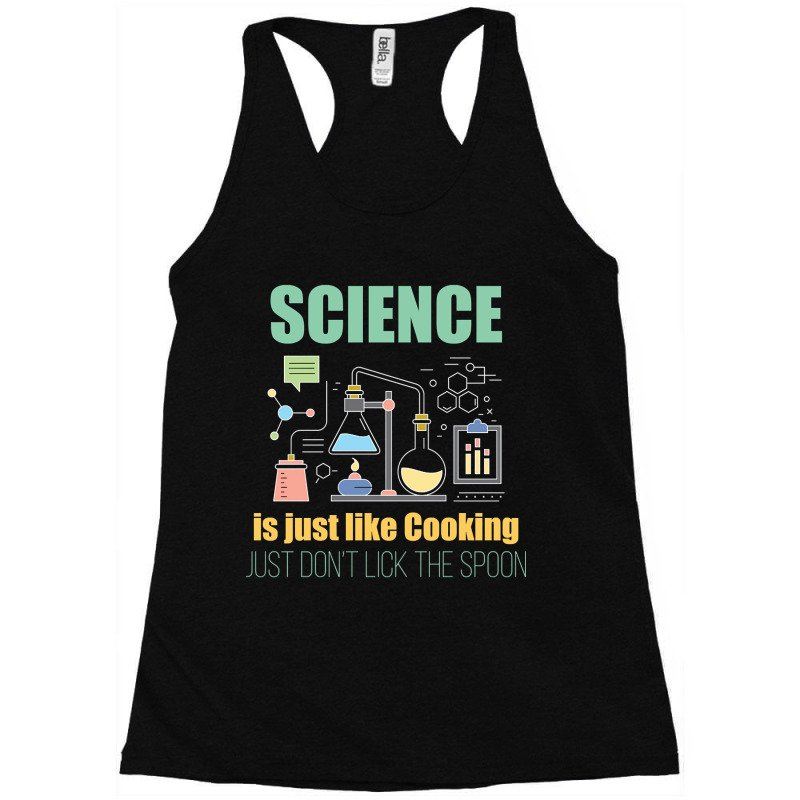 Hot Trend Science - Science Is Just Like Cooking (2) Racerback Tank by Jankonen637 | Artistshot