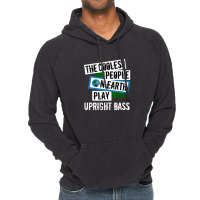 Coolest People On Earth Play Upright Bass String Instrument Vintage Hoodie | Artistshot