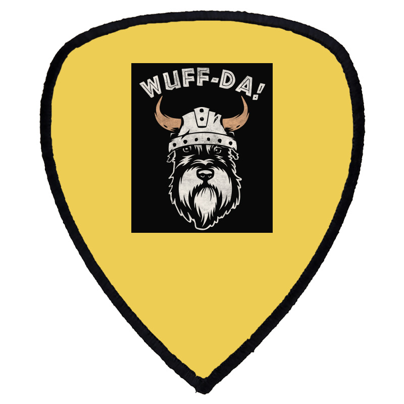 Wuff Da Uff Da And Woof Pun With Shnautser Dog In Viking Helmet  Girl Shield S Patch | Artistshot