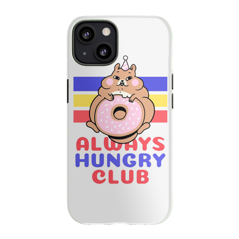 Always Hungry Club Iphone 13 Case | Artistshot