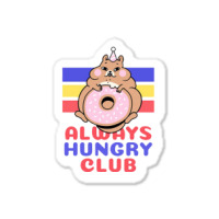 Always Hungry Club Sticker | Artistshot