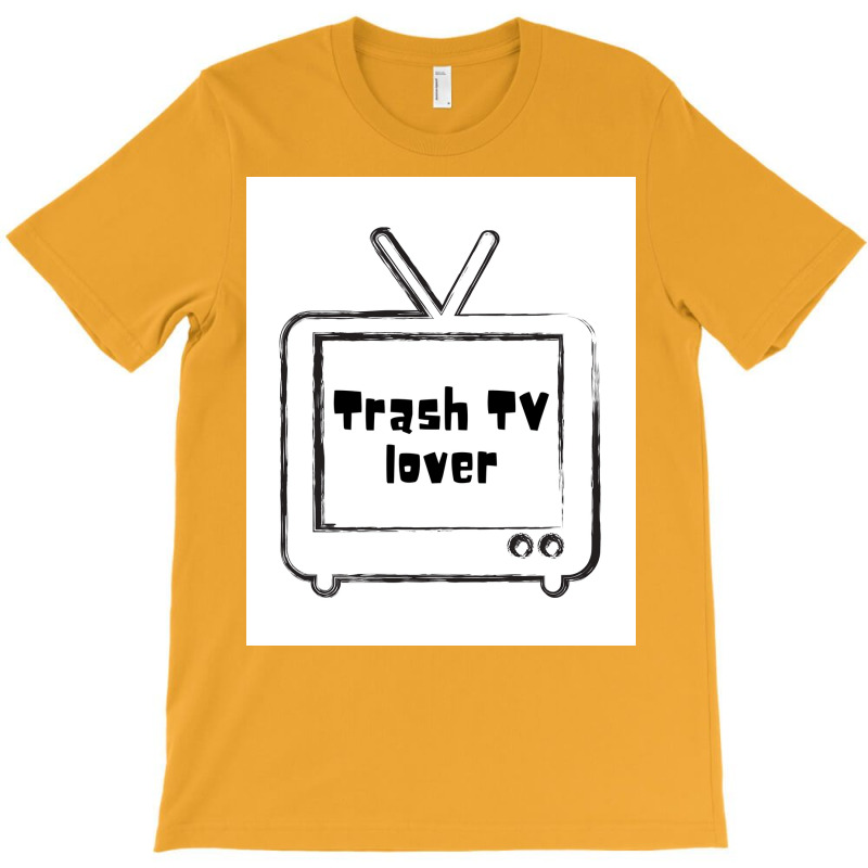 Trash Tv Lover Poster Cool T-Shirt by ferrarperishc | Artistshot