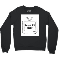 Trash Tv Lover Poster Cool Crewneck Sweatshirt | Artistshot