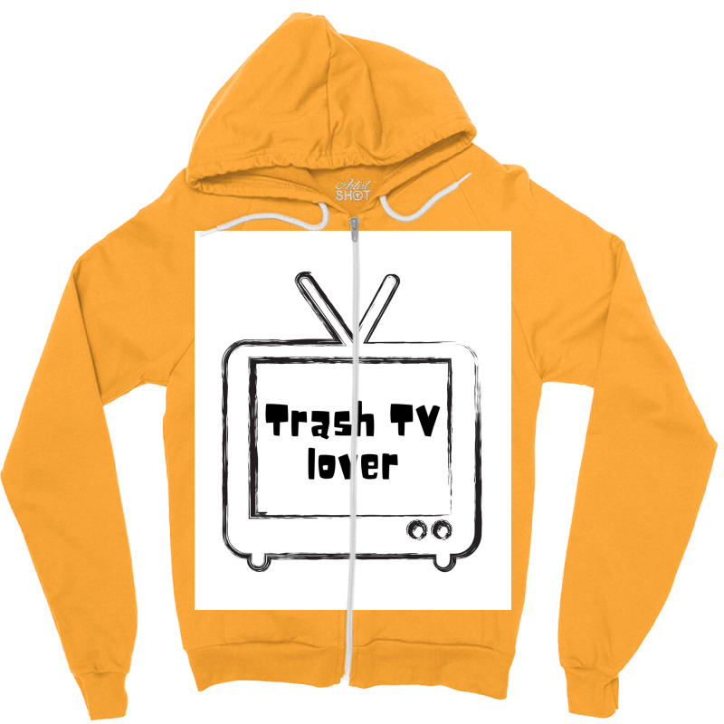 Trash Tv Lover Poster Cool Zipper Hoodie by ferrarperishc | Artistshot