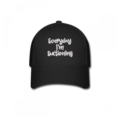 Everyday I'm Suctioning Embroidered Hat Baseball Cap Designed By Madhatter