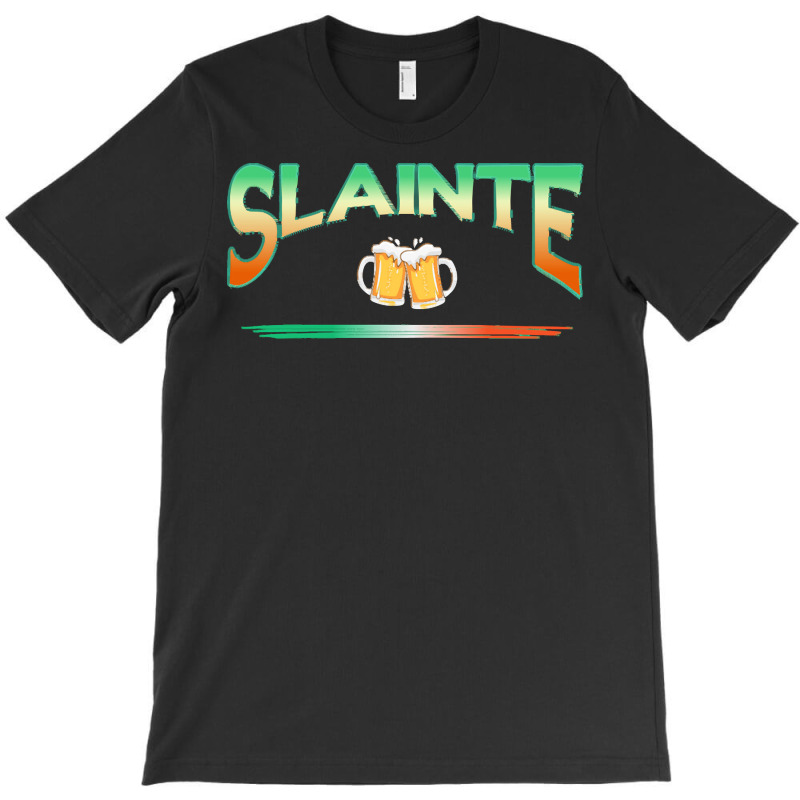 Saint Patricks Day T  Shirt Saint Patricks Day   Slainte Irish Saying T-shirt | Artistshot