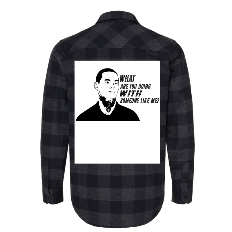 What Are You Doing With Someone Like Me Funny Manny Design Montana Act Flannel Shirt | Artistshot