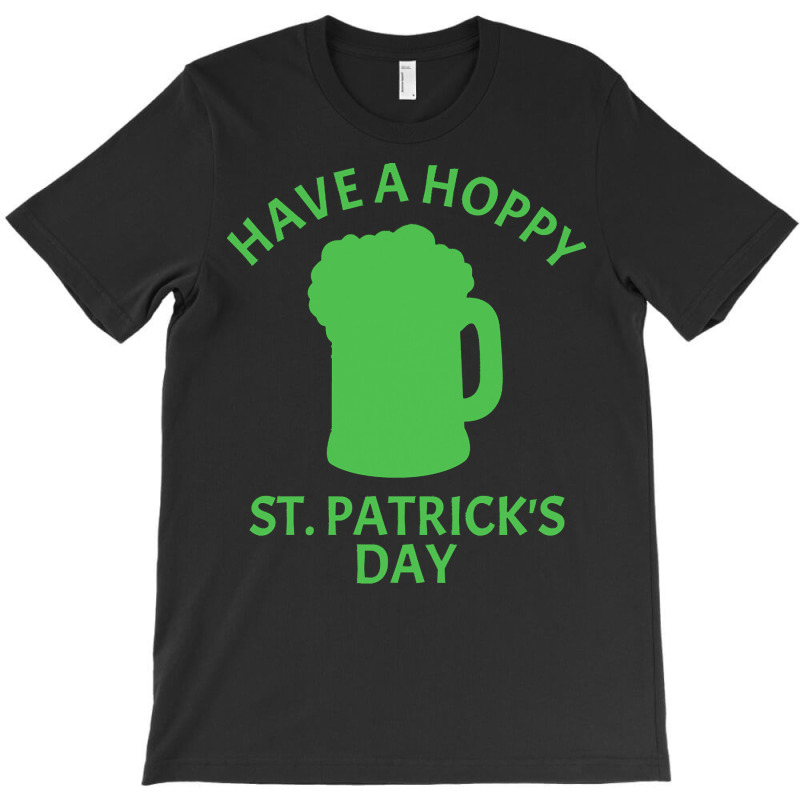 St Paddys Day T  Shirt Funny Beer Hops Pun T-shirt | Artistshot