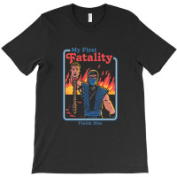 My First Fatality Finish Him 1 T-shirt | Artistshot