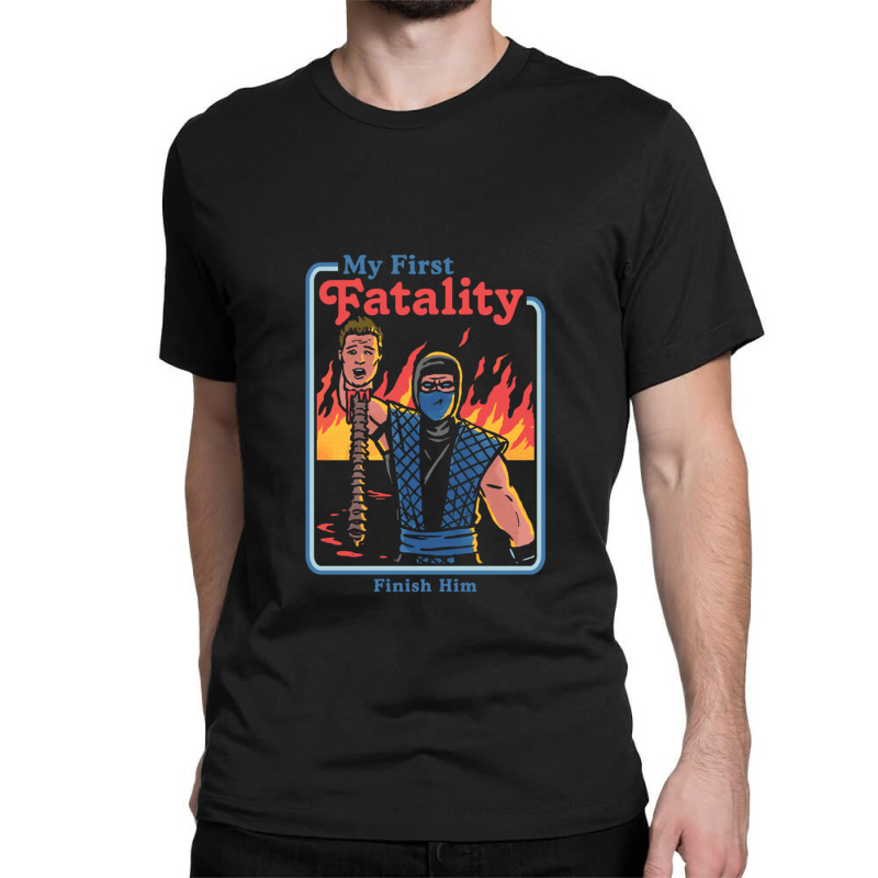 My First Fatality Finish Him 1 Classic T-shirt by GretchenJennie | Artistshot