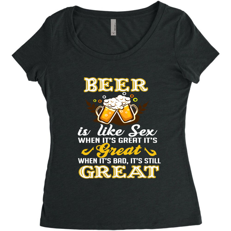 Beer Is Like Sex When It's Great It's Women's Triblend Scoop T-shirt by hoainv | Artistshot